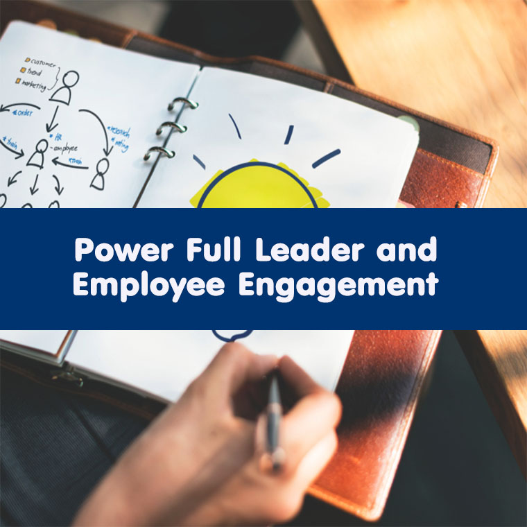 Powerful Leadership and Employee Engagement Powerful Leadership and Employee Engagement